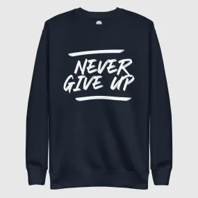 Unisex Premium Sweatshirt - Never Give Up